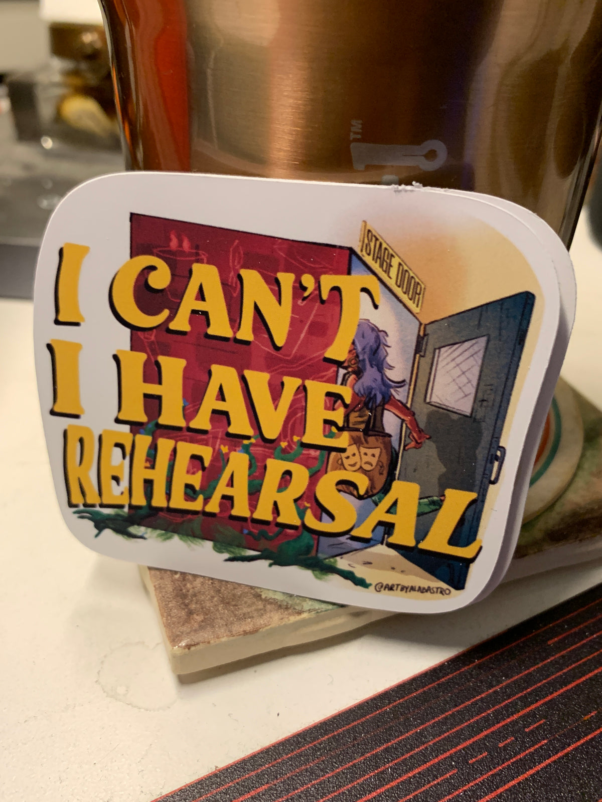 I Can't. I Have Rehearsal Stickers